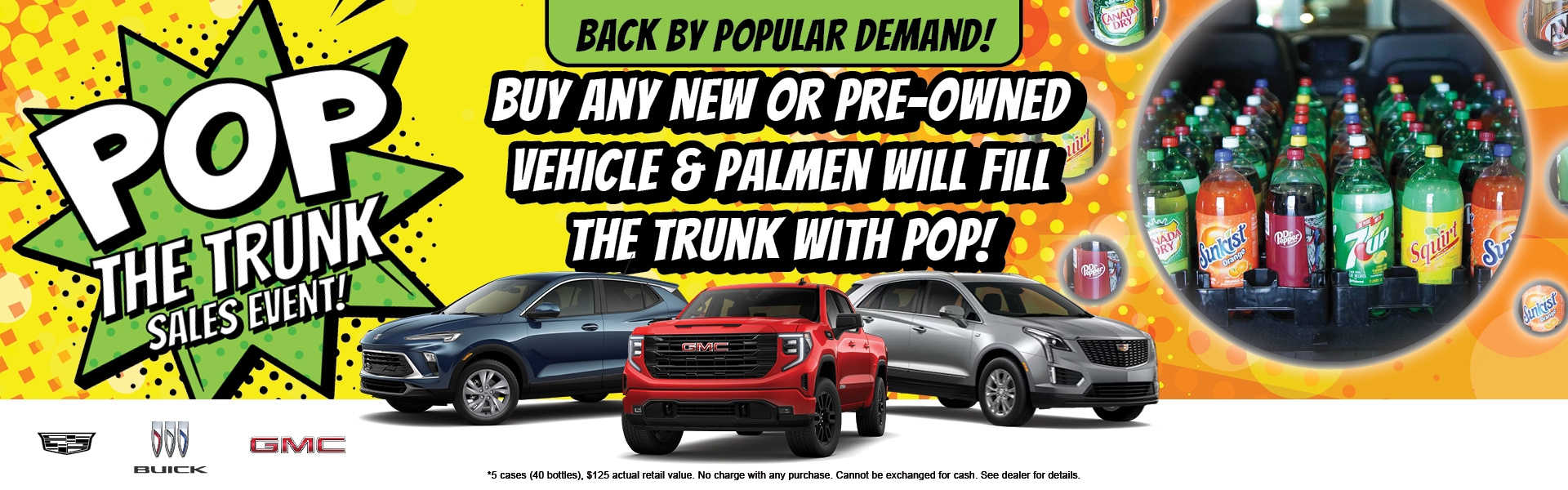 Pop the Trunk Sales Event - Buy Any New or Pre-Owned Vehicle & Palmen Will Fill the Trunk with Pop!